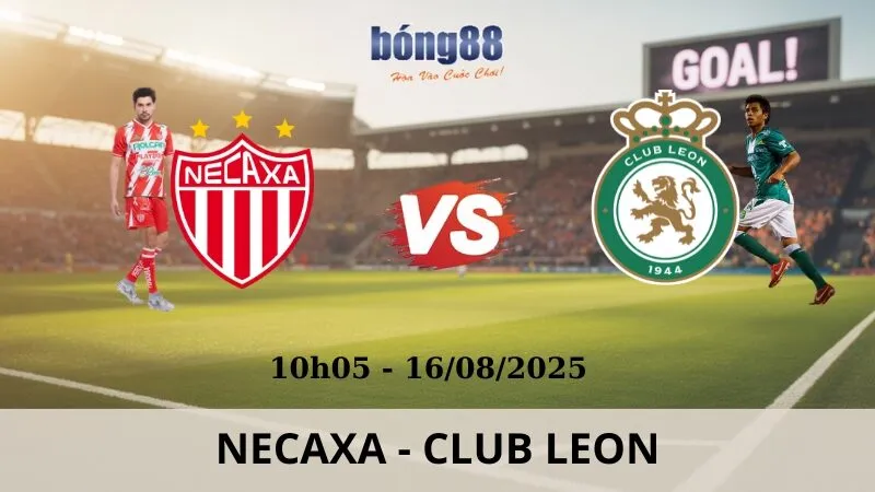 Soi Kèo Bóng Đá - Necaxa vs Club Leon 16/08/2025