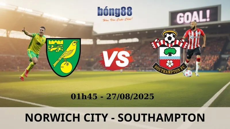 Soi Kèo Bóng Đá - Norwich City vs Southampton 27/08/2025 Soi Kèo Bóng Đá - Norwich City vs Southampton 27/08/2025